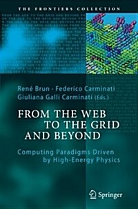 From the Web to the Grid and Beyond: Computing Paradigms Driven by High-Energy Physics (Paperback, 2012)