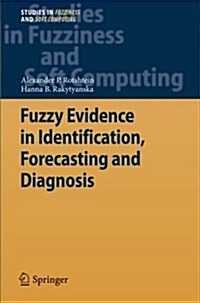 Fuzzy Evidence in Identification, Forecasting and Diagnosis (Paperback, 2012)