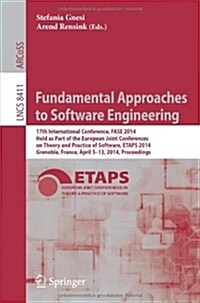 Fundamental Approaches to Software Engineering: 17th International Conference, Fase 2014, Held as Part of the European Joint Conferences on Theory and (Paperback, 2014)