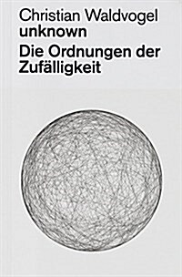 Christian Waldvogel. Unknown: The Orders of Randomness (Paperback)