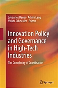 Innovation Policy and Governance in High-Tech Industries: The Complexity of Coordination (Paperback, 2012)