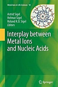 Interplay Between Metal Ions and Nucleic Acids (Paperback, 2012)