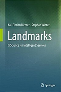 Landmarks: Giscience for Intelligent Services (Hardcover, 2014)