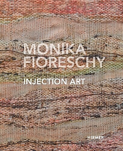 Monika Fioreschy: Interwoven Energy (Hardcover)