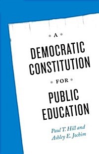 A Democratic Constitution for Public Education (Hardcover)