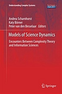 Models of Science Dynamics: Encounters Between Complexity Theory and Information Sciences (Paperback, 2012)