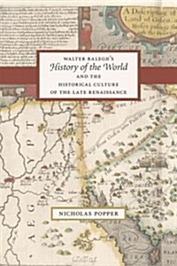 Walter Raleghs History of the World and the Historical Culture of the Late Renaissance (Paperback)