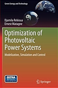 Optimization of Photovoltaic Power Systems : Modelization, Simulation and Control (Paperback)