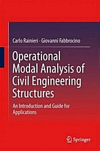 Operational Modal Analysis of Civil Engineering Structures: An Introduction and Guide for Applications (Hardcover, 2014)