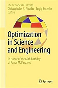 Optimization in Science and Engineering: In Honor of the 60th Birthday of Panos M. Pardalos (Hardcover, 2014)