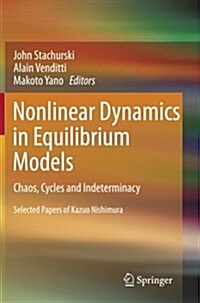 Nonlinear Dynamics in Equilibrium Models: Chaos, Cycles and Indeterminacy (Paperback, 2012)
