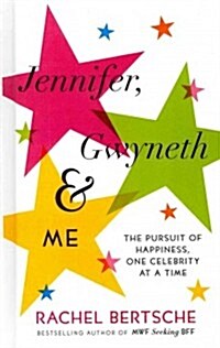 Jennifer, Gwyneth & Me: The Pursuit of Happiness, One Celebrity at a Time (Prebound, Turtleback Scho)