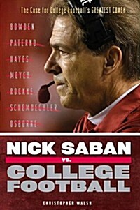 Nick Saban vs. College Football (Paperback)