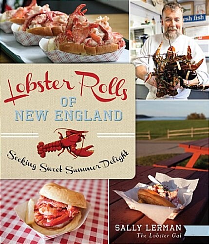 Lobster Rolls of New England:: Seeking Sweet Summer Delight (Paperback)