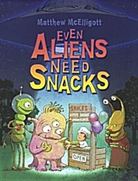 Even Aliens Need Snacks (Prebound, Turtleback Scho)
