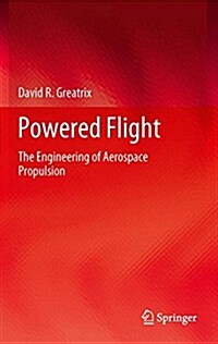Powered Flight : The Engineering of Aerospace Propulsion (Paperback)