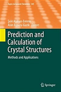 Prediction and Calculation of Crystal Structures: Methods and Applications (Hardcover, 2014)