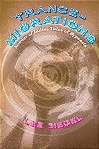 Trance-Migrations: Stories of India, Tales of Hypnosis (Hardcover)