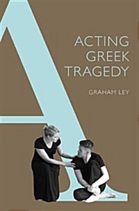 Acting Greek Tragedy (Hardcover)