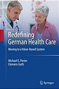 Redefining German Health Care: Moving to a Value-Based System (Paperback, 2012)