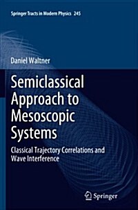 Semiclassical Approach to Mesoscopic Systems: Classical Trajectory Correlations and Wave Interference (Paperback, 2012)