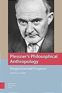 Plessners Philosophical Anthropology: Perspectives and Prospects (Hardcover)