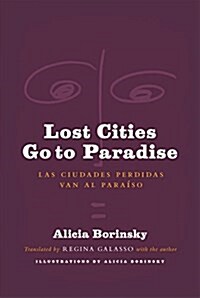 Lost Cities Go to Paradise: Las Ciudades Perdidas Van Al Para?o (Paperback)