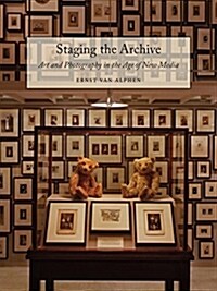 Staging the Archive : Art and Photography in the Age of New Media (Paperback)