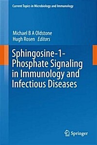 Sphingosine-1-Phosphate Signaling in Immunology and Infectious Diseases (Hardcover, 2014)