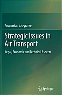 Strategic Issues in Air Transport: Legal, Economic and Technical Aspects (Paperback, 2012)