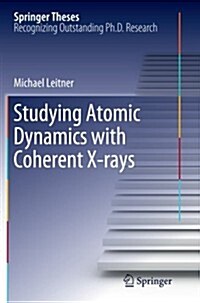 Studying Atomic Dynamics with Coherent X-Rays (Paperback, 2012)