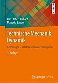 Technische Mechanik. Dynamik: Grundlagen - Effektiv Und Anwendungsnah (Paperback, 3, 3., Uberarb. U.)