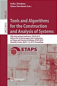 Tools and Algorithms for the Construction and Analysis of Systems: 20th International Conference, Tacas 2014, Held as Part of the European Joint Confe (Paperback, 2014)