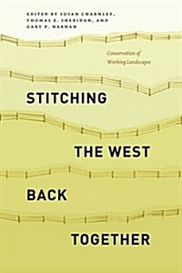 Stitching the West Back Together: Conservation of Working Landscapes (Hardcover)