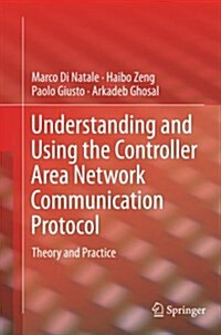 Understanding and Using the Controller Area Network Communication Protocol: Theory and Practice (Paperback, 2012)