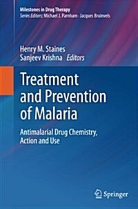 Treatment and Prevention of Malaria: Antimalarial Drug Chemistry, Action and Use (Paperback, 2012)