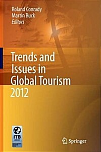 Trends and Issues in Global Tourism 2012 (Paperback)