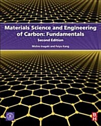 Materials Science and Engineering of Carbon: Fundamentals (Hardcover, 2, Revised)