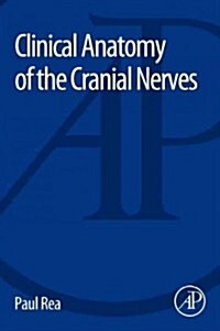 Clinical Anatomy of the Cranial Nerves (Paperback, 1st)