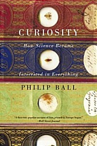 Curiosity: How Science Became Interested in Everything (Paperback)