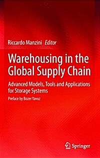 Warehousing in the Global Supply Chain : Advanced Models, Tools and Applications for Storage Systems (Paperback)