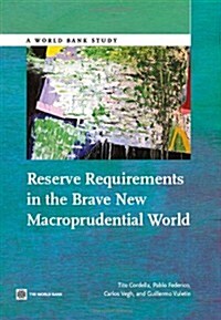 Reserve Requirements in the Brave New Macroprudential World (Paperback)