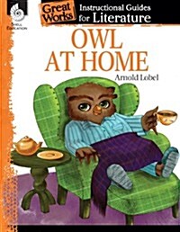 Owl at Home: An Instructional Guide for Literature: An Instructional Guide for Literature (Paperback)