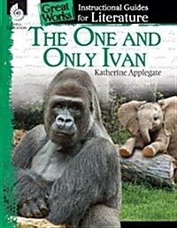 The One and Only Ivan: An Instructional Guide for Literature (Paperback)
