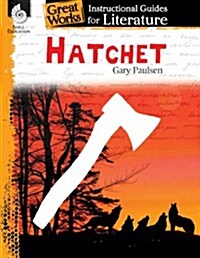 Hatchet: An Instructional Guide for Literature (Paperback)