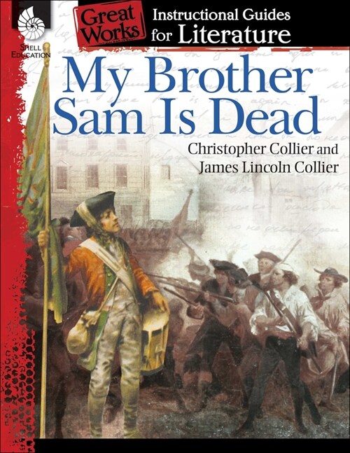 My Brother Sam Is Dead: An Instructional Guide for Literature (Paperback)