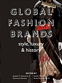 Global Fashion Brands : Style, Luxury and History (Paperback)