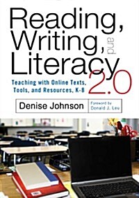 Reading, Writing, and Literacy 2.0: Teaching with Online Texts, Tools, and Resources, K-8 (Paperback)