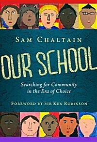 Our School: Searching for Community in the Era of Choice (Paperback)