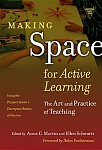 Making Space for Active Learning: The Art and Practice of Teaching (Paperback)